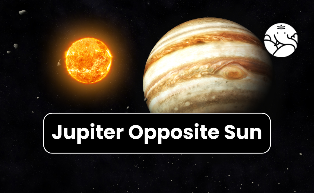 Jupiter Opposite Sun