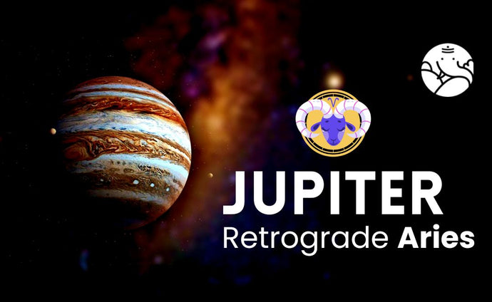 Jupiter Retrograde Aries - Guru Vakri Mesh