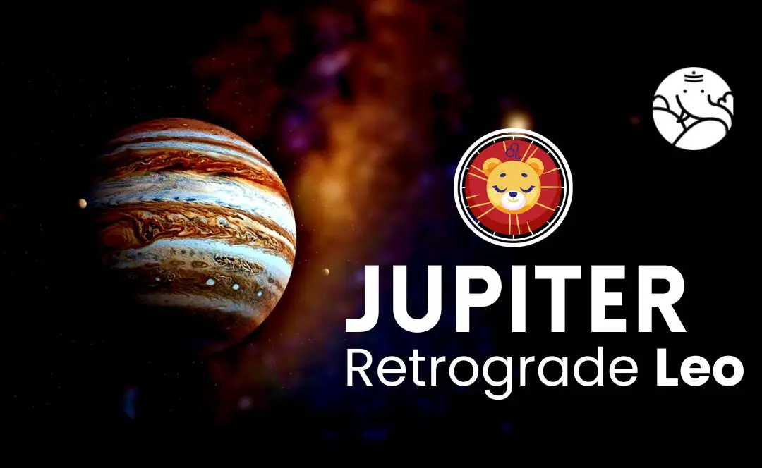 Jupiter Retrograde Leo - Guru Vakri Singh