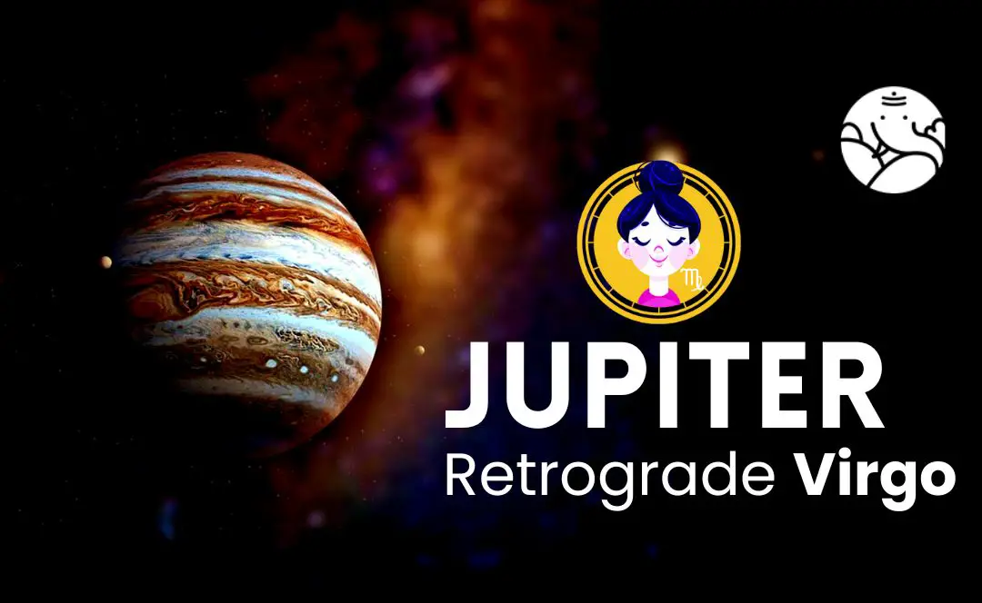 Jupiter Retrograde Virgo - Guru Vakri Kanya