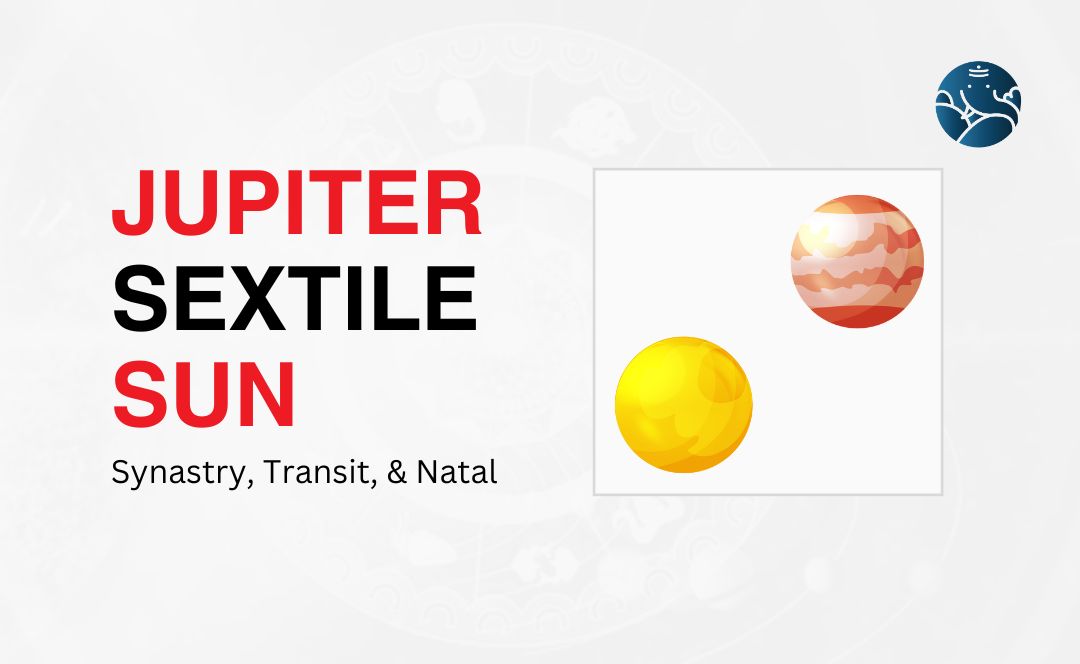 Jupiter Sextile Sun Synastry, Transit, and Natal