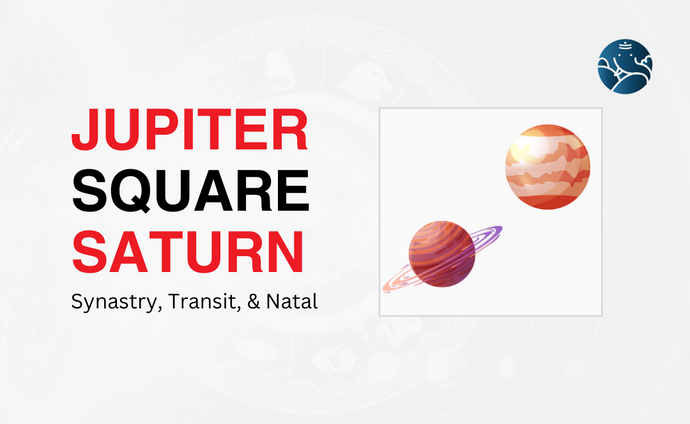 Jupiter Square Saturn Synastry, Transit, and Natal