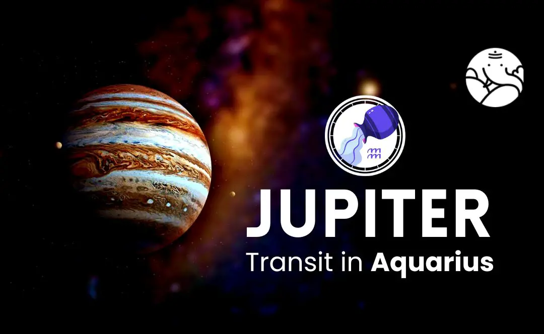 Jupiter Transit in Aquarius - What Will Be Its Effect On You