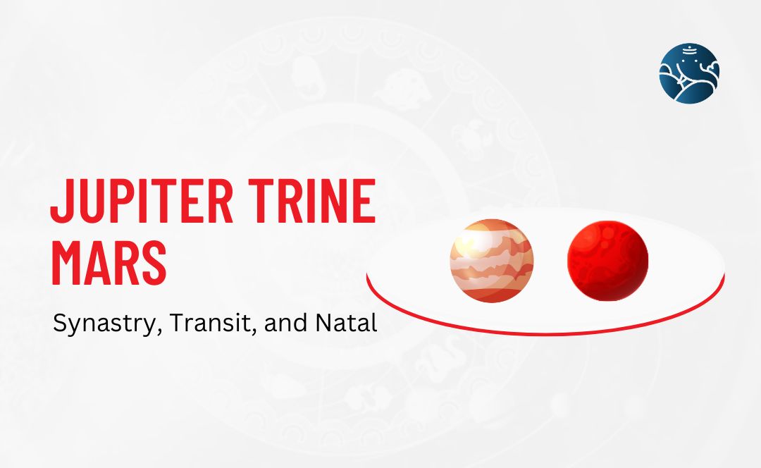 Jupiter Trine Mars Synastry, Transit, and Natal