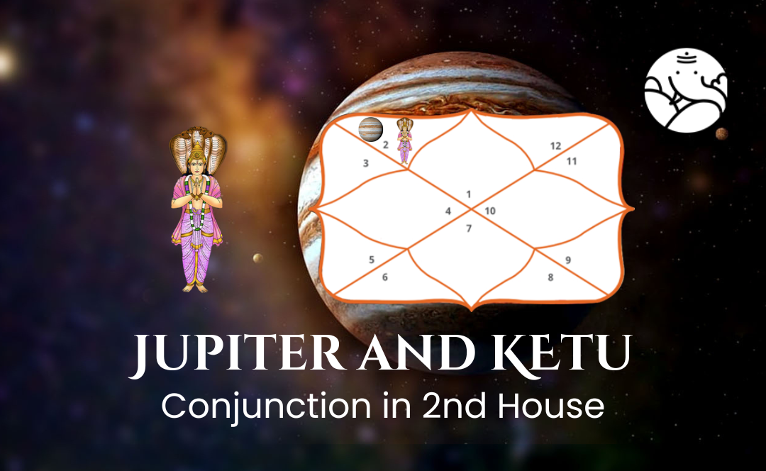 Jupiter and Ketu Conjunction in 2nd House
