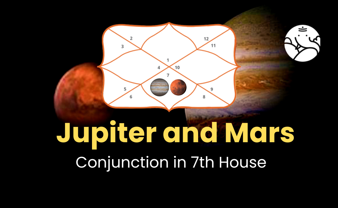 Jupiter and Mars Conjunction in 7th House