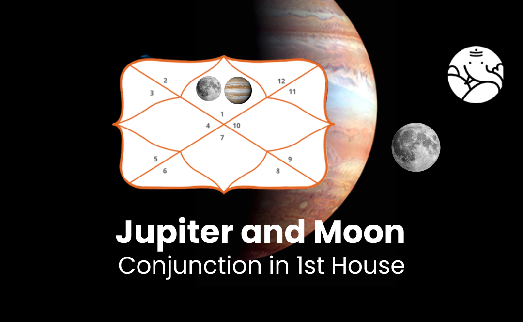 Jupiter and Moon Conjunction in 1st house