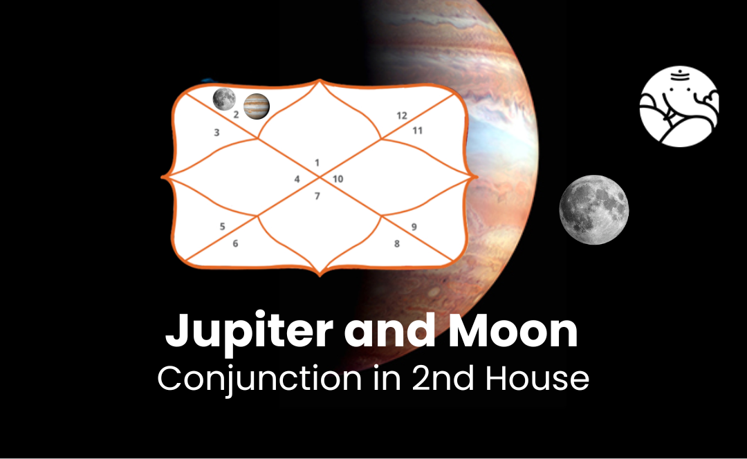 Jupiter and Moon Conjunction in 2nd House