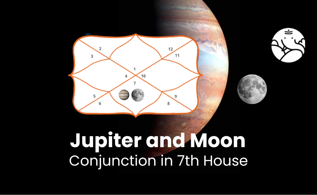 Jupiter and Moon Conjunction in 7th House