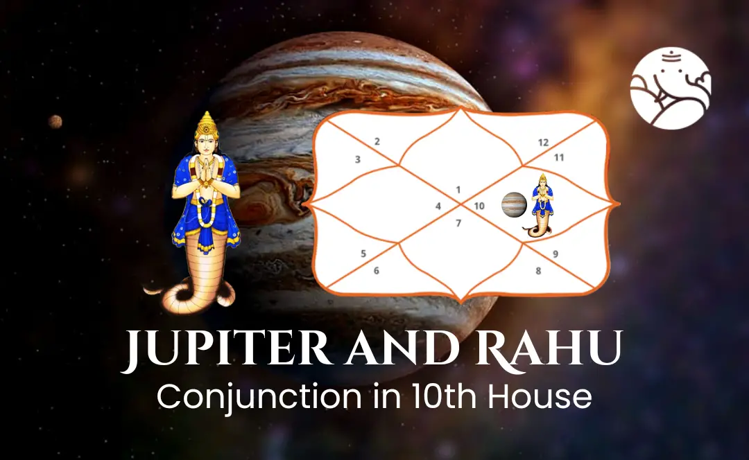 Jupiter and Rahu Conjunction in 10th House