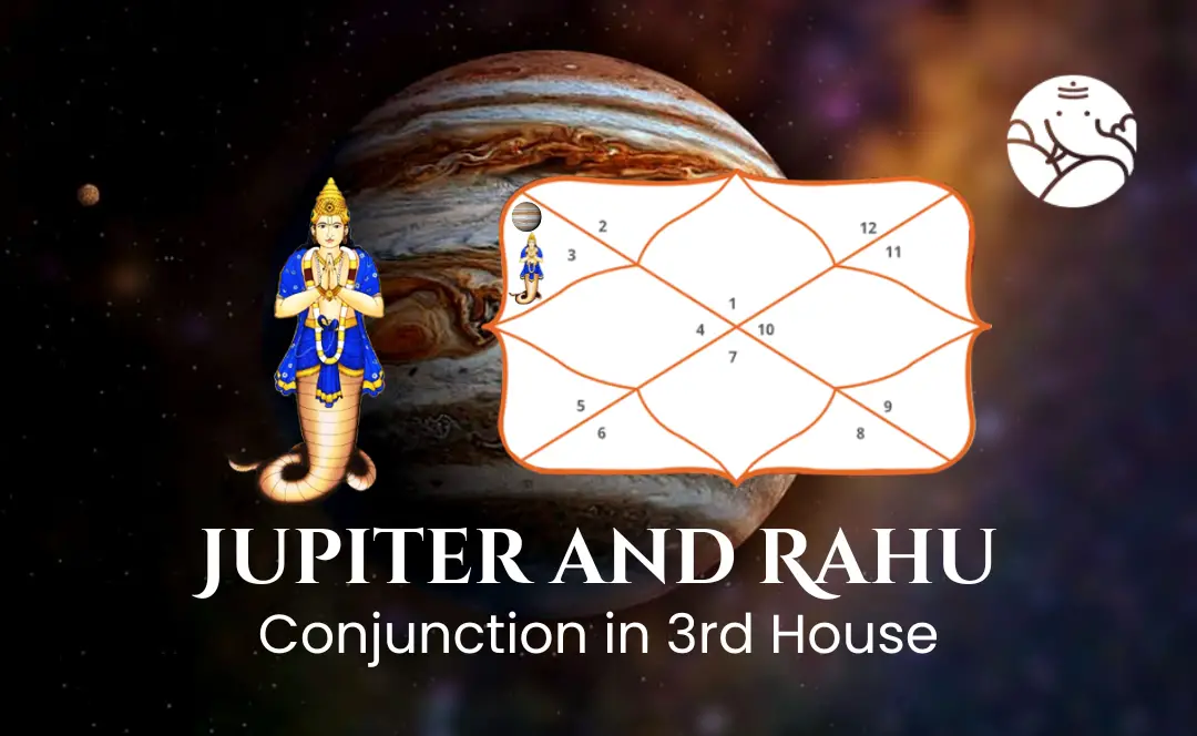 Jupiter and Rahu Conjunction in 3rd House