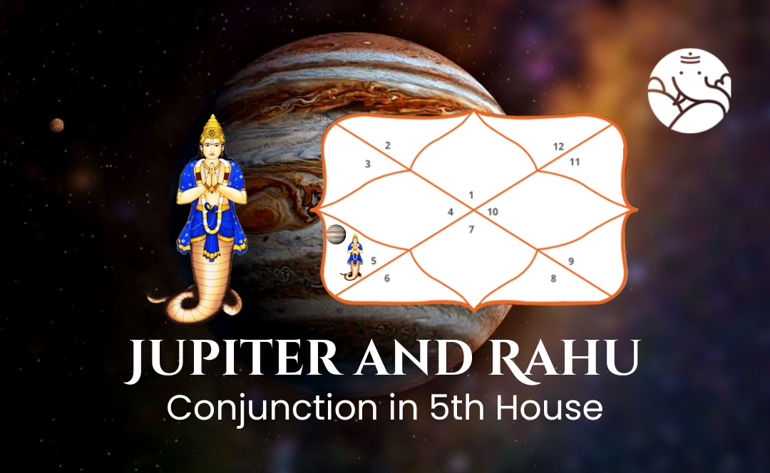 Jupiter and Rahu Conjunction in 5th House - Know Its Effects