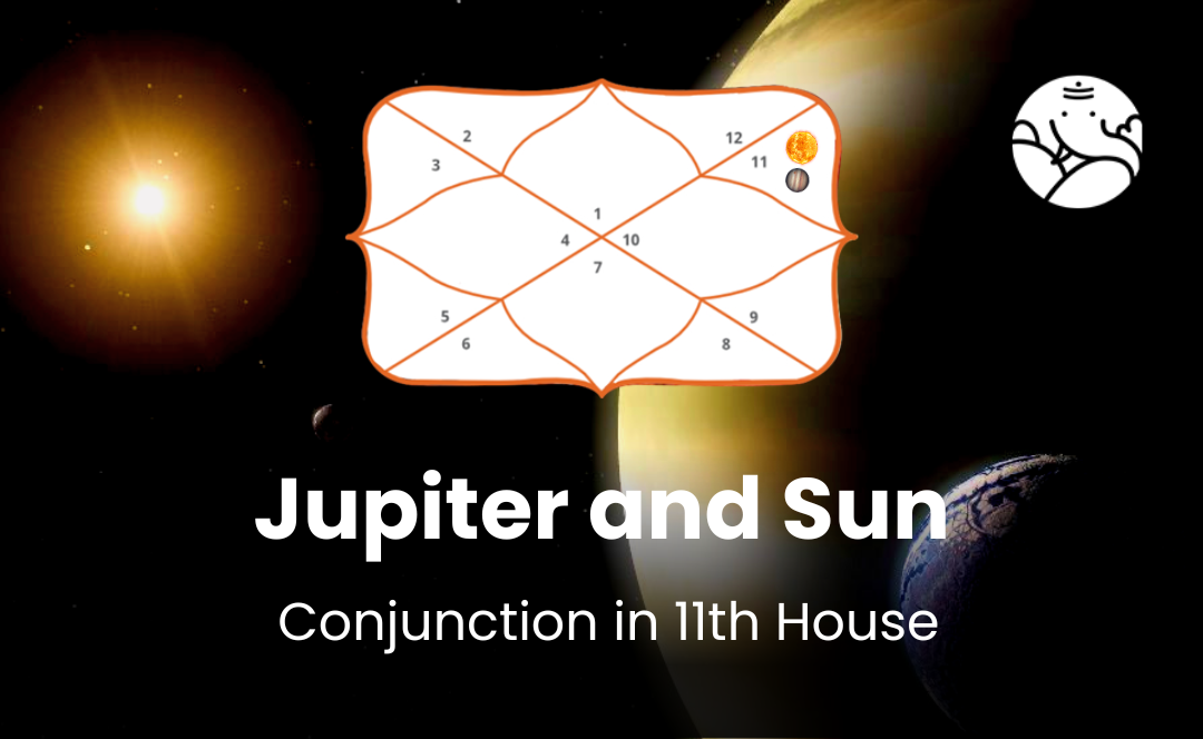 Jupiter and Sun Conjunction in 11th house