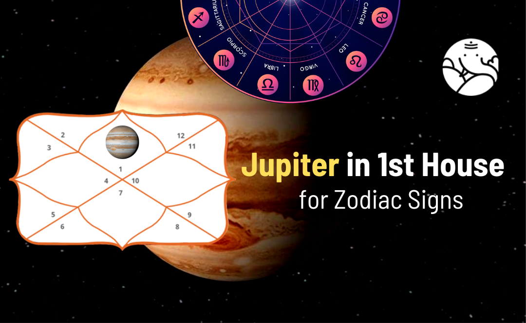 Jupiter in 1st House for Zodiac Signs