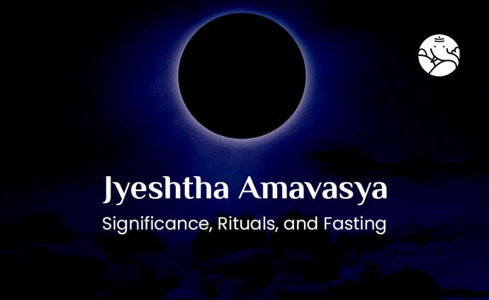 Jyeshtha Amavasya Significance, Rituals, and Fasting
