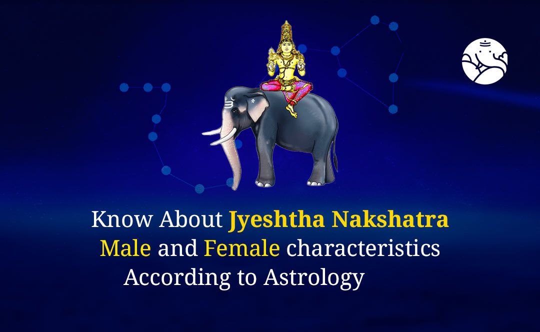 Jyeshtha Nakshatra Characteristics