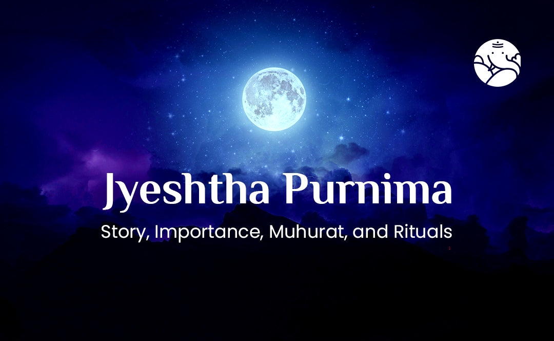Jyeshtha Purnima Story, Importance, Muhurat, and Rituals