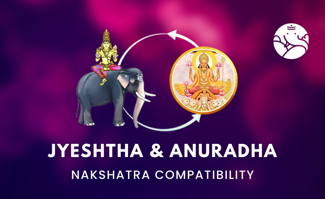 Jyeshtha and Anuradha Nakshatra Compatibility