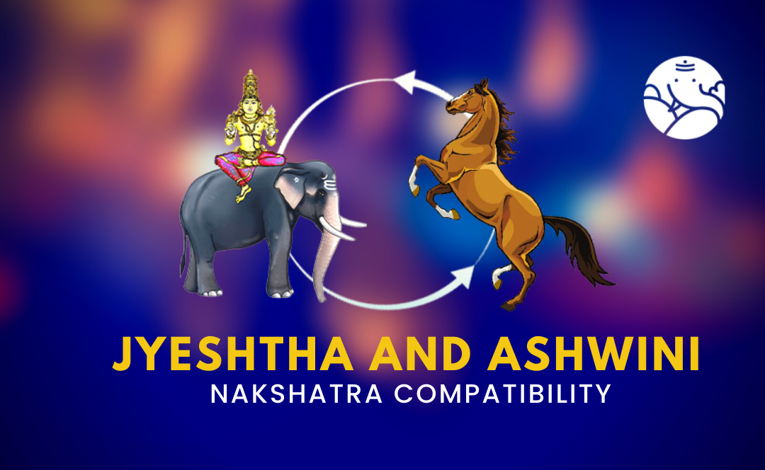 Jyeshtha and Ashwini Nakshatra Compatibility