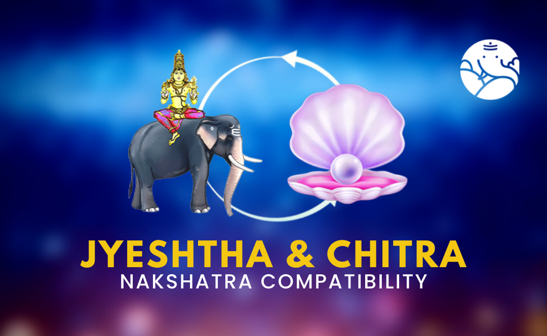 Jyeshtha and Chitra Nakshatra Compatibility