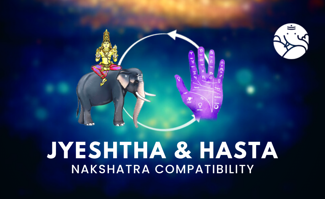 Jyeshtha and Hasta Nakshatra Compatibility