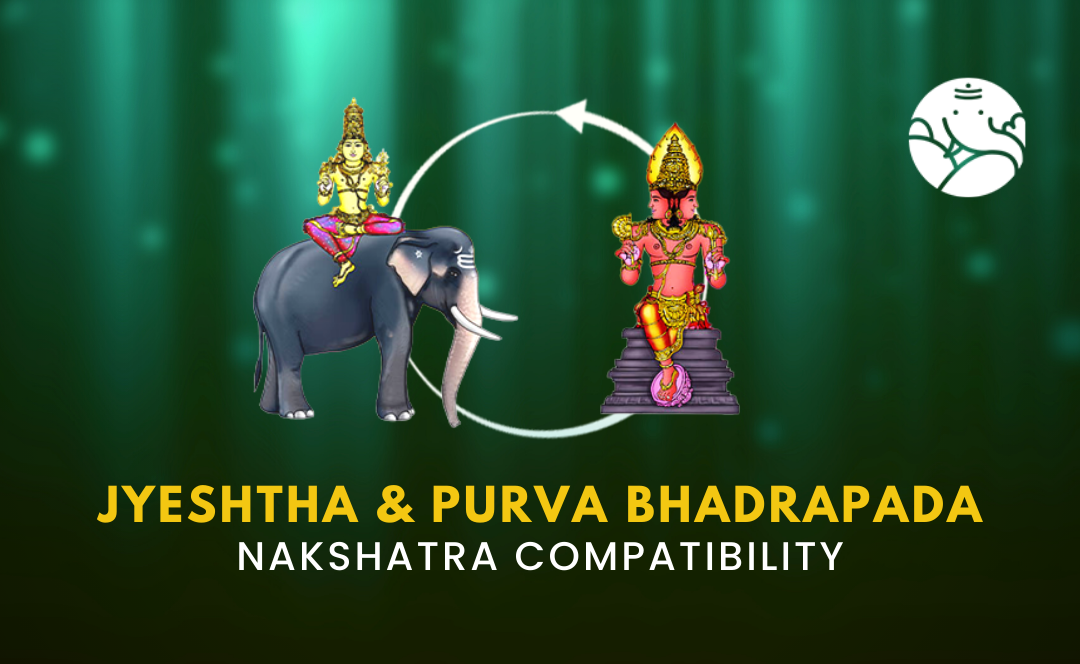 Jyeshtha and Purva Bhadrapada Nakshatra Compatibility