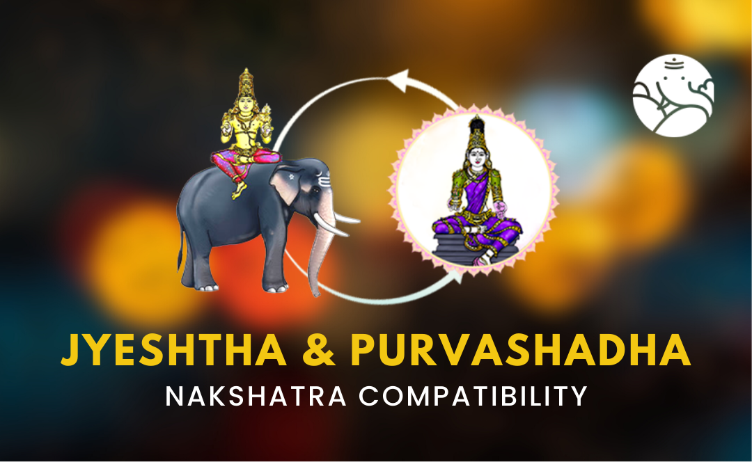 Jyeshtha and Purvashadha Nakshatra Compatibility