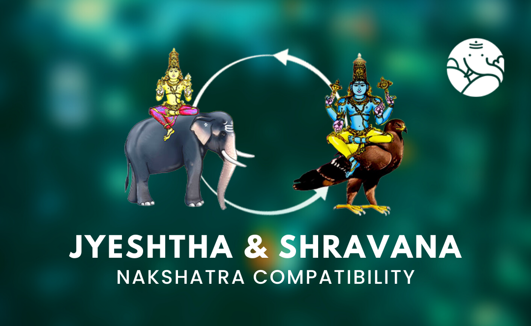 Jyeshtha and Shravana Nakshatra Compatibility