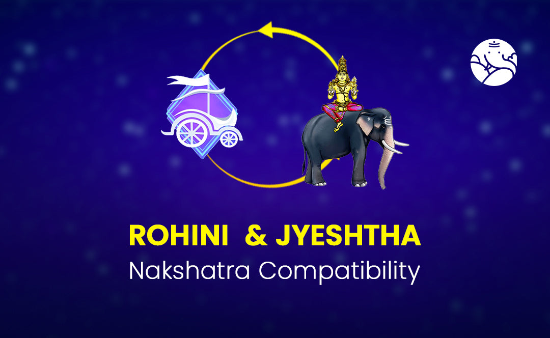 Rohini and Jyeshtha Nakshatra Compatibility