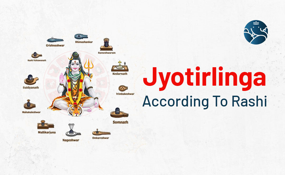 Jyotirlinga According To Rashi - Astrological Connection