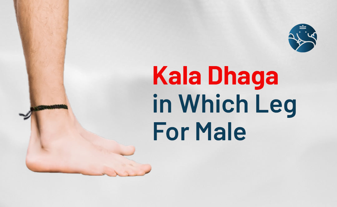 Kala Dhaga in Which Leg For Male