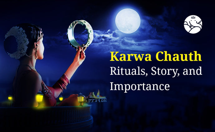 Karwa Chauth Rituals, Story, and Importance