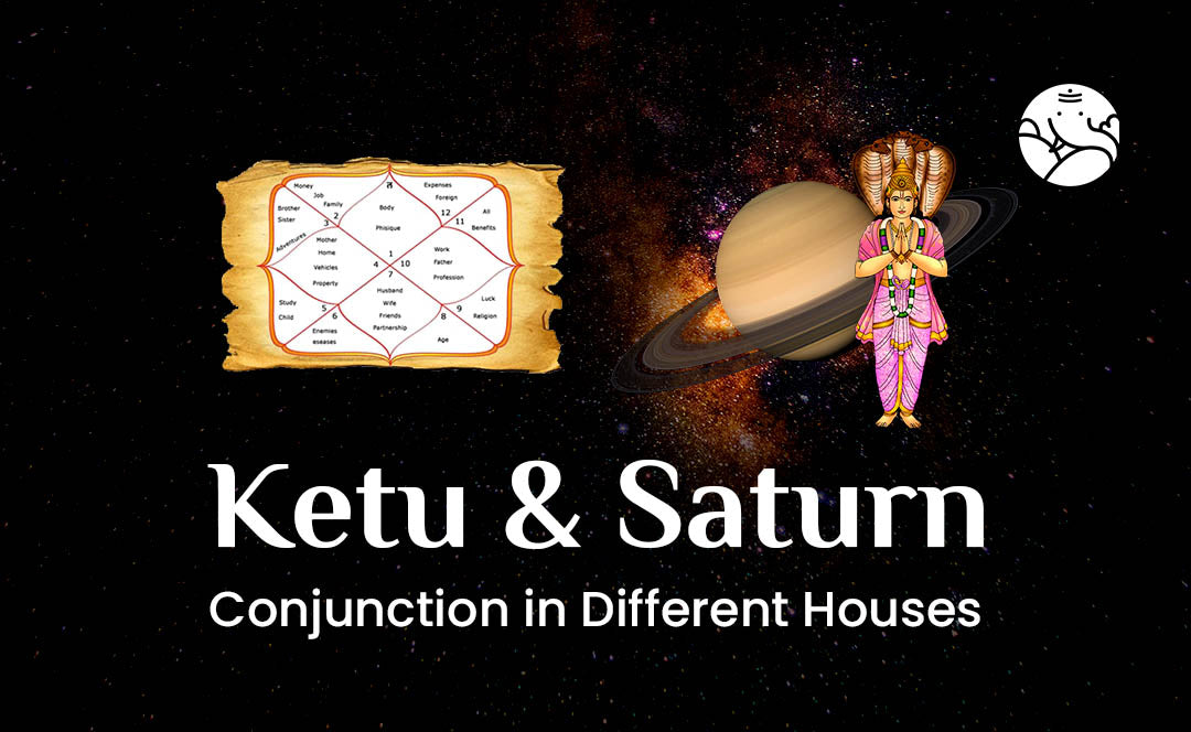 Ketu and Saturn Conjunction - Ketu Shani Yuti