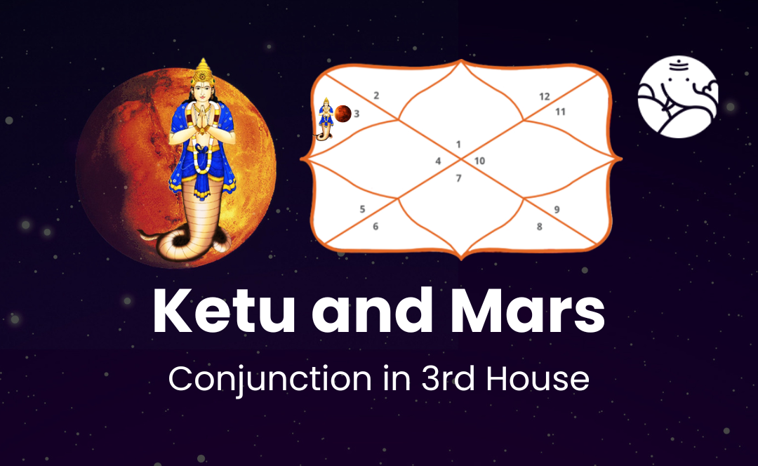 Ketu and Mars Conjunction in 3rd House - Know Its Effects