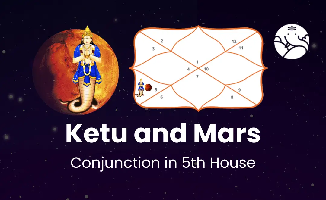 Ketu and Mars Conjunction in 5th House - Know Its Effects