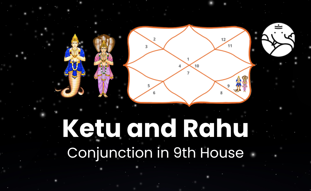 Ketu and Rahu Conjunction in 9th House