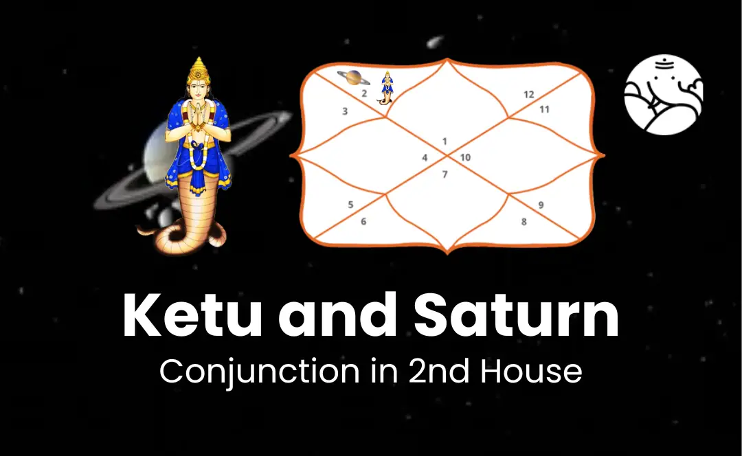 Ketu and Saturn Conjunction in 2nd House - Know Its Effects