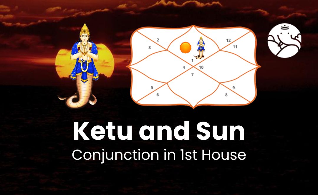 Ketu and Sun Conjunction in 1st House