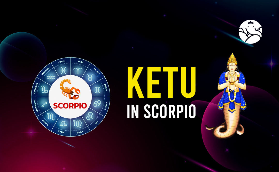 Ketu in Scorpio - Scorpio Ketu Sign Man and Woman