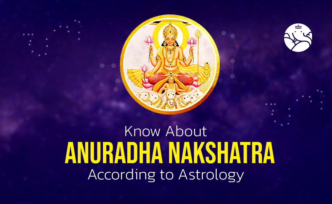 Anuradha Nakshatra According to Astrology