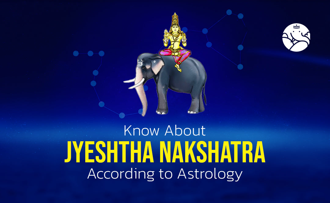 Jyeshtha Nakshatra According to Astrology