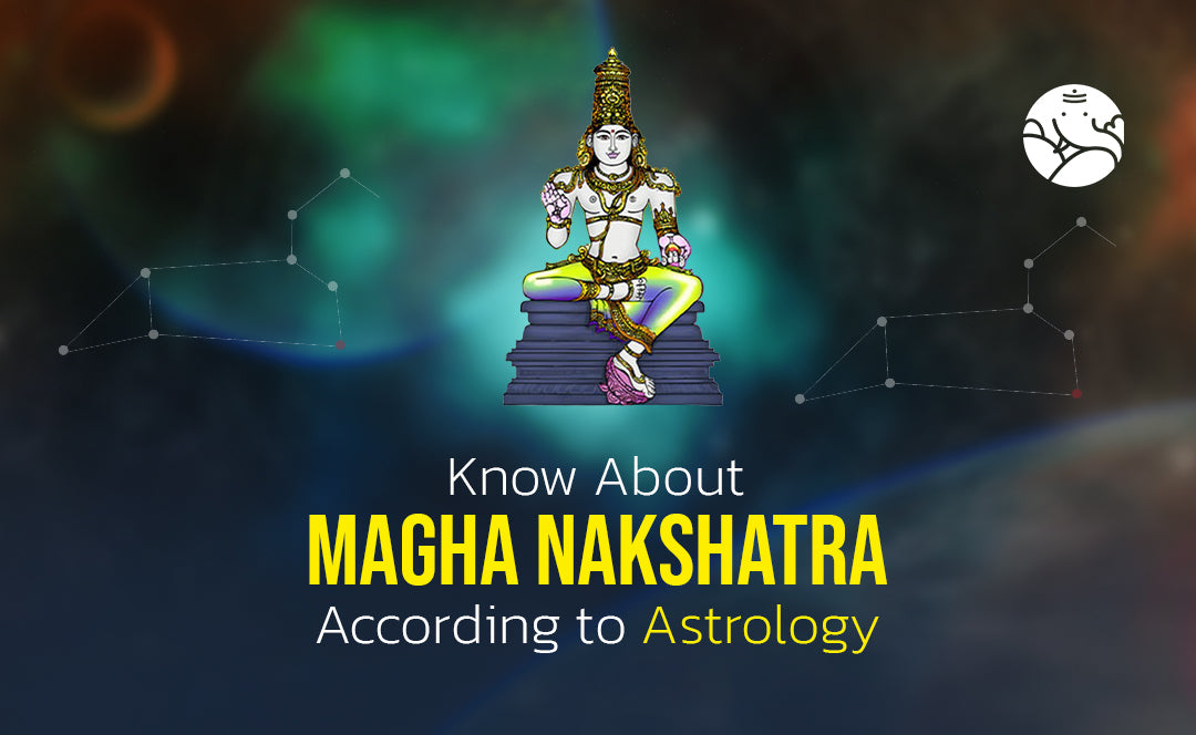 Magha Nakshatra According to Astrology