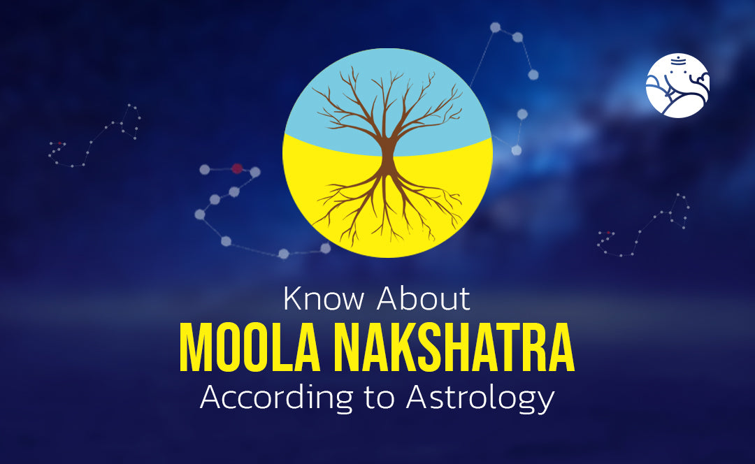 Moola Nakshatra According to Astrology