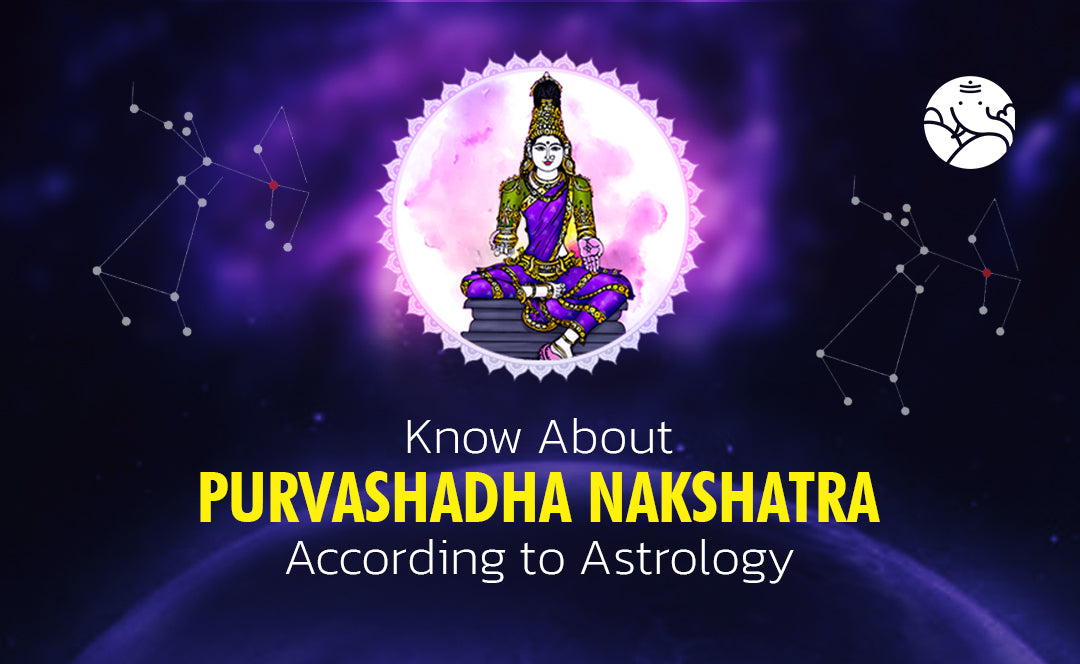 Purvashadha Nakshatra According to Astrology