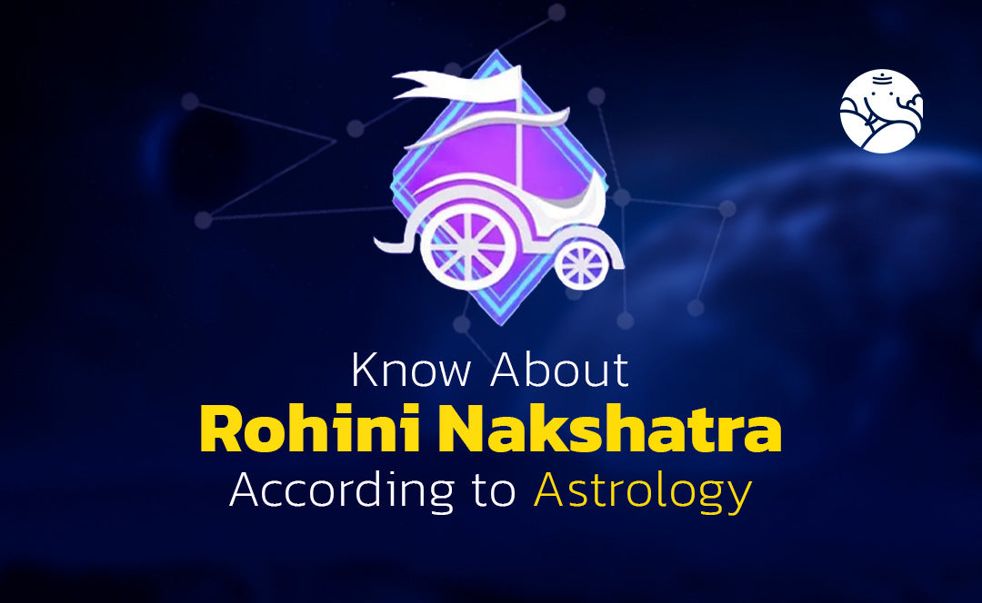 Rohini Nakshatra According to Astrology