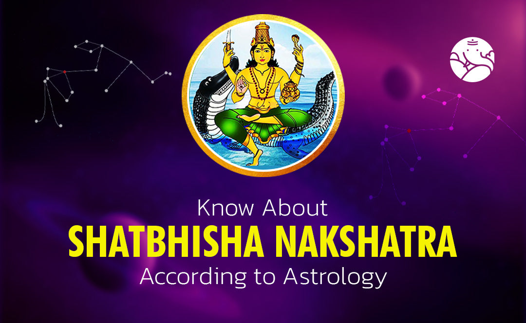 Shatbhisha Nakshatra According to Astrology