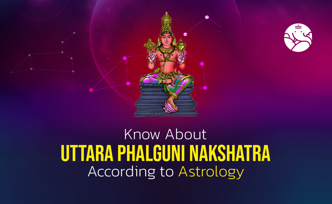 Uttara Phalguni Nakshatra According to Astrology