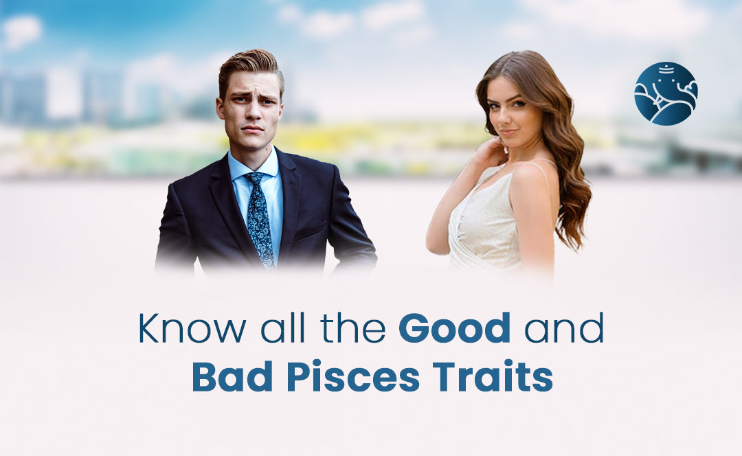 Know All the Good and Bad Pisces Traits