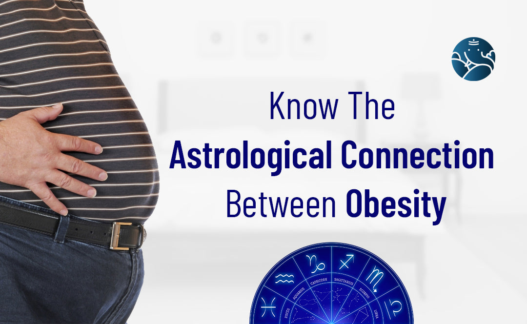 Know The Astrological Connection Between Obesity