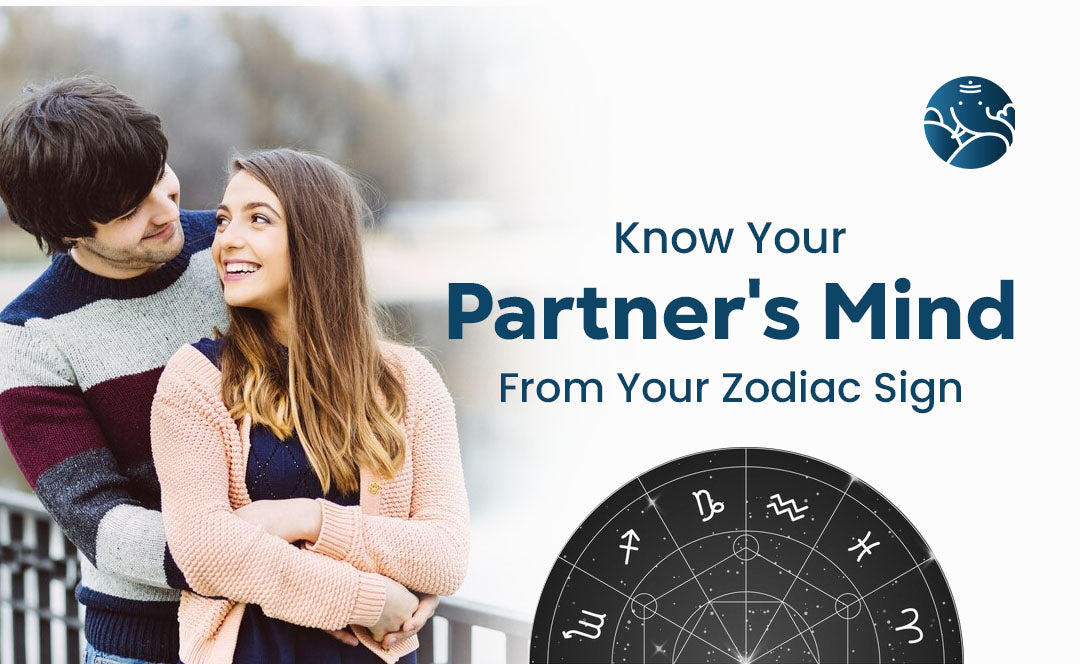 Know Your Partner's Mind from Your Zodiac Sign